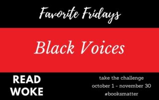 Favorite Fridays Black Voices Read Woke