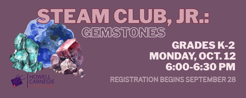 Register for STEAM Club, Jr. Gemstones