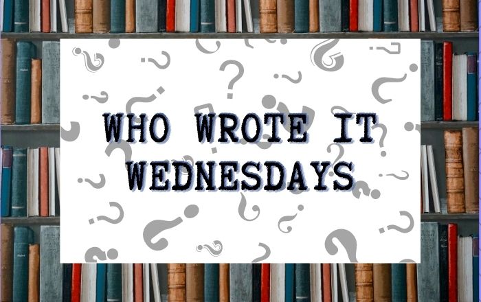Who Wrote It Wednesdays