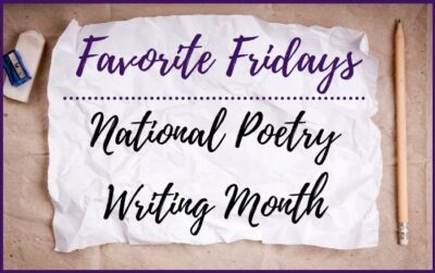 Favorite Fridays: National Poetry Writing Month