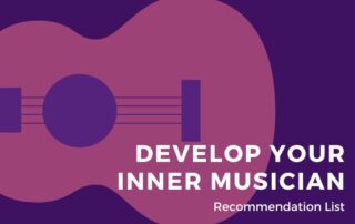 Develop Your Inner Musician Recommendation List