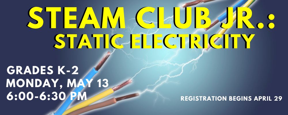 Register for Steam Club, Junior Static Electricity